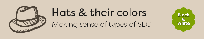 Hats & their colors: Making sense of types of SEO